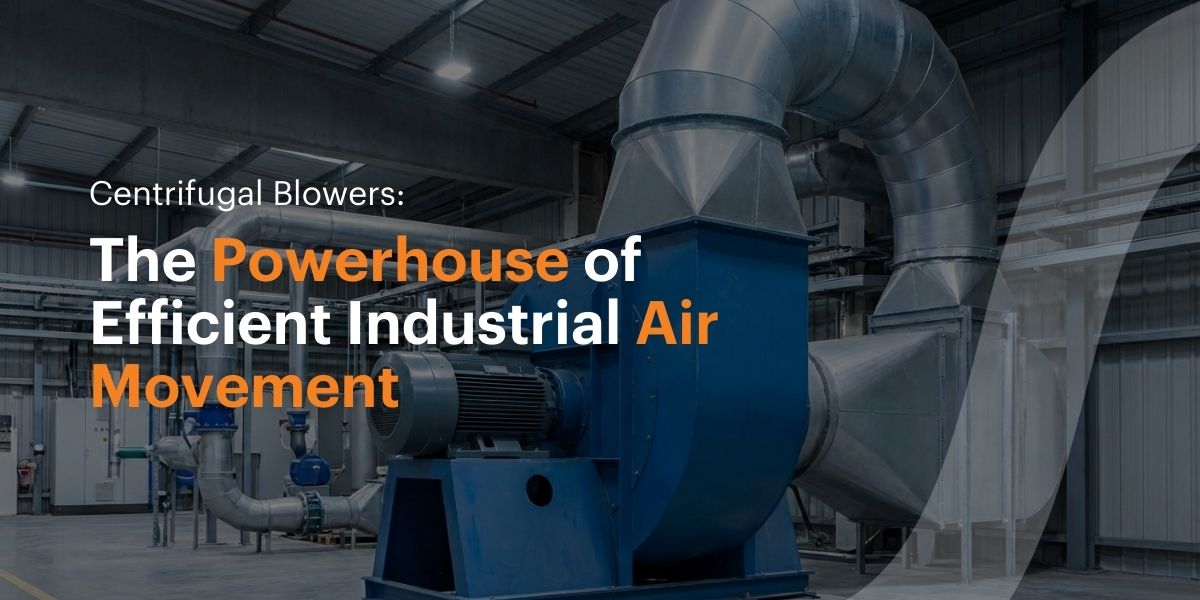 Centrifugal Blower Manufacturers in India | Industrial Blower