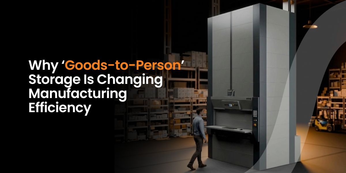 Why ‘Goods-to-Person’ Storage Is Changing Manufacturing Efficiency